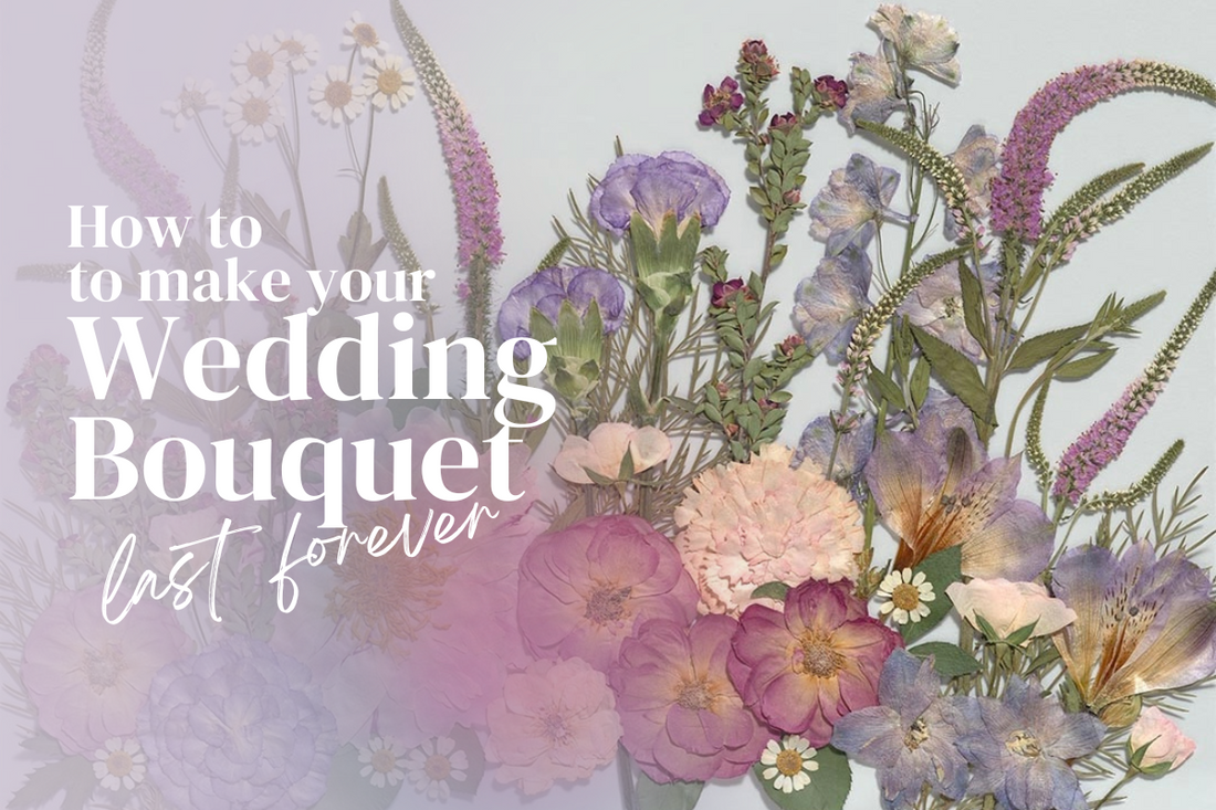 How to make your bouquet last forever